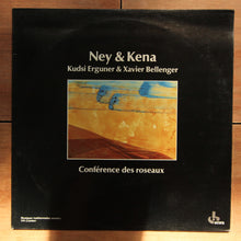 Kudsi Erguner & Xavier Bellenger ‎– Conférence Des Roseaux (Ney & Kena)
