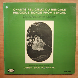 Bauls / Deben Bhattacharya ‎– Chants Religieux Du Bengale / Religious Songs From Bengal: Chants Des Bauls Et Poèmes De Chandidas / Songs Of The Bauls And Poems Of Chandidas