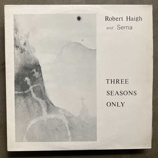 Robert Haigh And Sema – Three Seasons Only