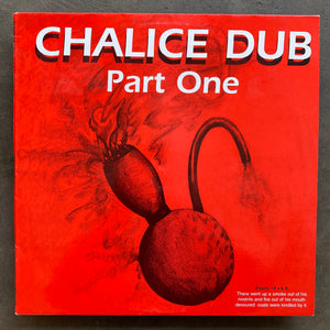 Chalice Dub – ......Part One