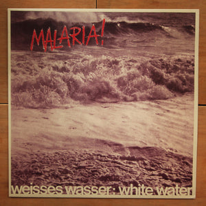 Malaria! ‎– Weisses Wasser: White Water