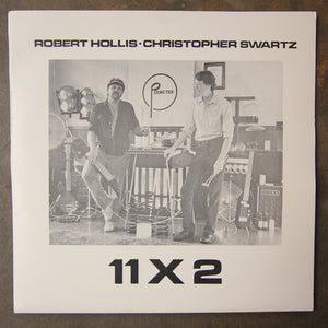 Robert Hollis·Christopher Swartz ‎– 11 X 2