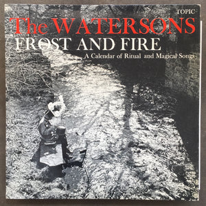 The Watersons – Frost And Fire: A Calendar Of Ritual And Magical Songs
