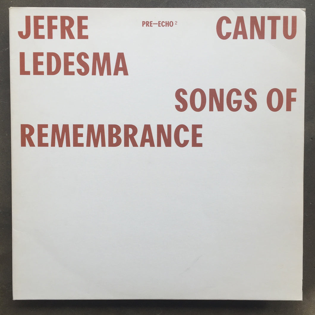 Jefre Cantu Ledesma – Songs Of Remembrance
