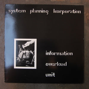 System Planning Korporation ‎– Information Overload Unit