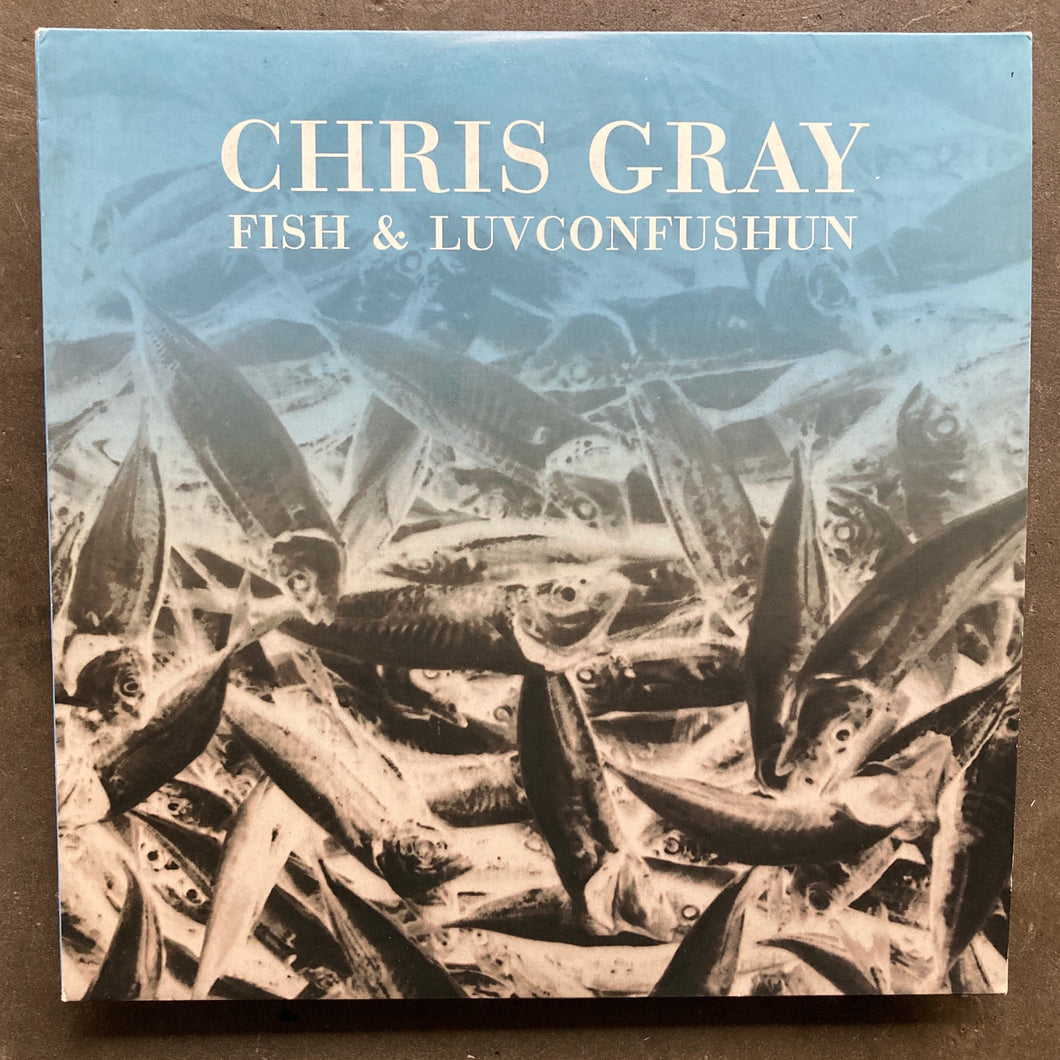 Chris Gray – Fish & Luvconfushun