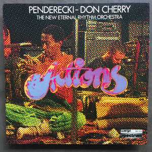 Penderecki - Don Cherry & The New Eternal Rhythm Orchestra – Actions