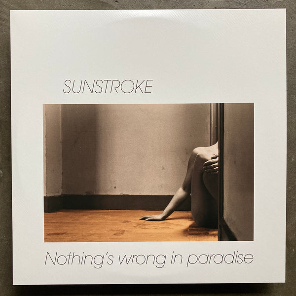 Sunstroke – Nothing's Wrong In Paradise