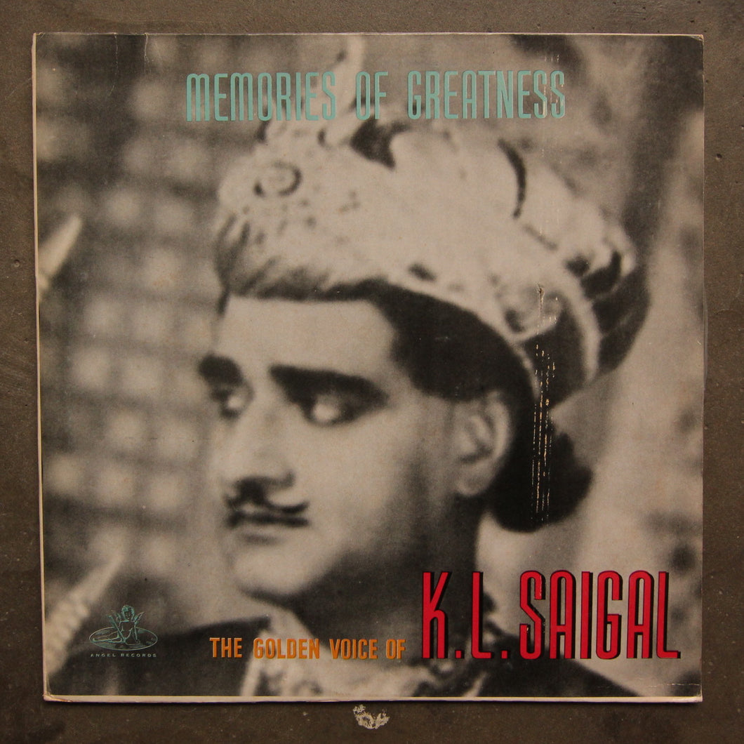 K. L. Saigal ‎– Memories Of Greatness: The Golden Voice Of K.L. Saigal