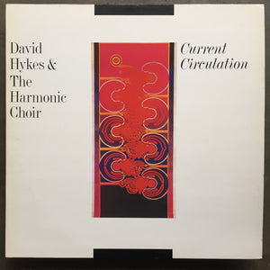 David Hykes & The Harmonic Choir ‎– Current Circulation