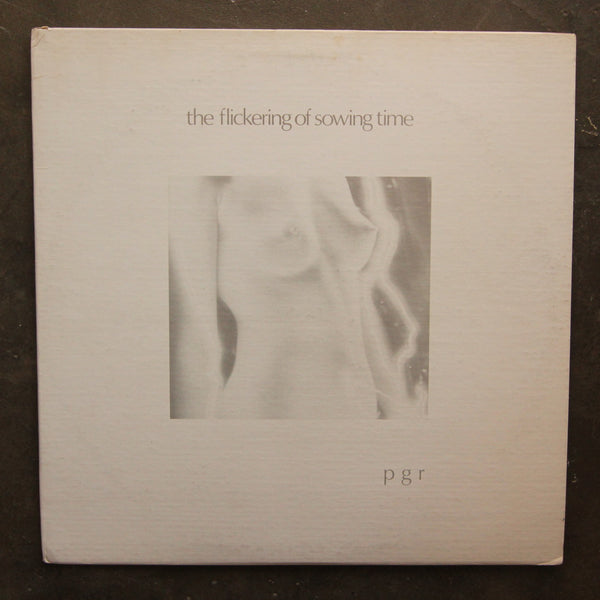 PGR ‎– The Flickering Of Sowing Time